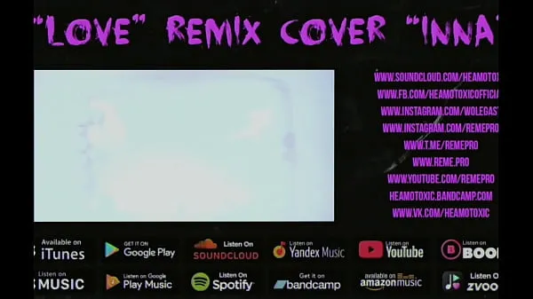 XXX HEAMOTOXIC - LOVE cover remix INNA [ART EDITION] 16 - NOT FOR SALE Video teratas