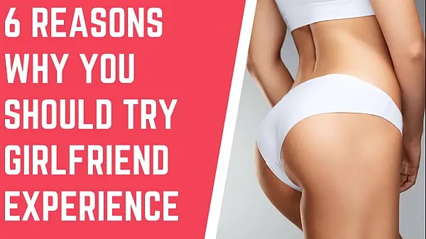 XXX 6 Reasons Why You Should Try Girlfriend Experience najboljših videoposnetkov