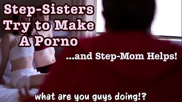 XXX StepSisters Make a Porno and StepMom Directs Them How To Fuck Painful Big Dick Stretches Out Tight Pussy أفضل مقاطع الفيديو